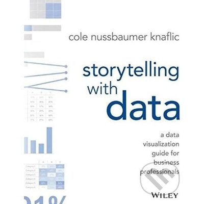 Storytelling with Data - Nussbaumer Knaflic Cole