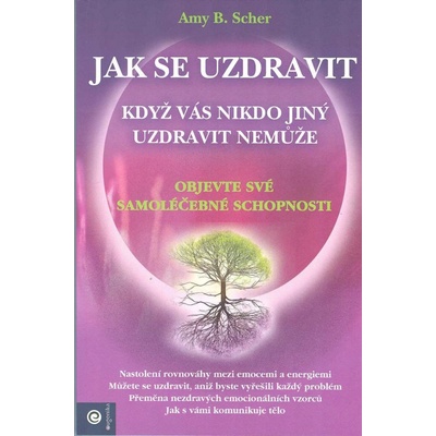 Jak se uzdravit, když vás nikdo jiný uzdravit nemůže