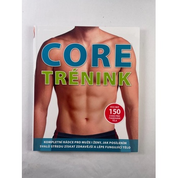Core trénink - Více než 150 cviků pro tvarování těla