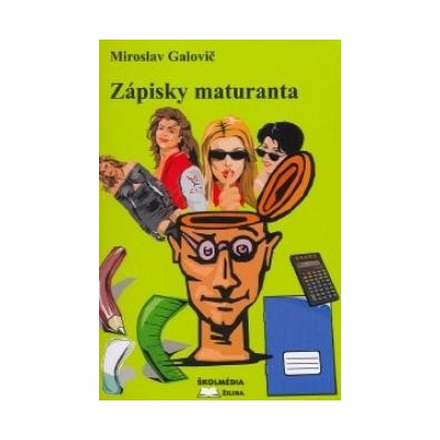 Zápisky maturanta - Galovič Miroslav