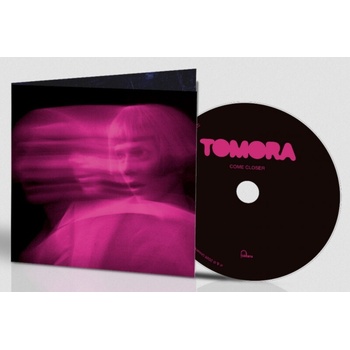 Tomora: Come Closer CD