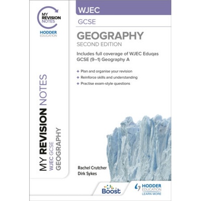 My Revision Notes: WJEC GCSE Geography Second Edition - Dirk Sykes, Rachel Crutcher