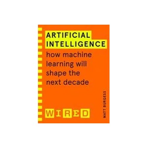 Artificial Intelligence (WIRED guides) | Matthew Burgess, WIRED (ISBN: 9781847943231)