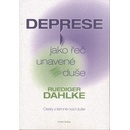 Deprese jako řeč unavené duše - Ruediger Dahlke