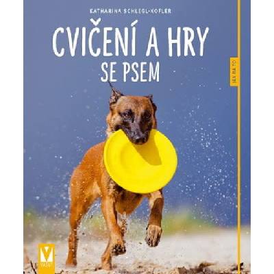 Cvičení a hry se psem – 2. vydání - Katharina Schlegl-Kofler