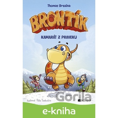 Brontík: Kamarát z praveku - Thomas C. Brezina, Pablo Tambuscio (ilustrácie)