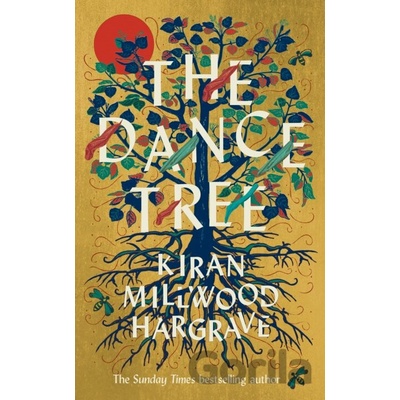The Dance Tree - Kiran Millwood Hargrave