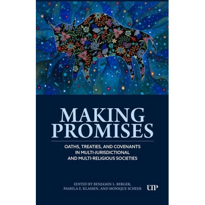 Making Promises - Benjamin Berger, Pamela Klassen, Monique Scheer