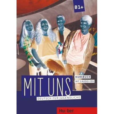 Mit uns B1+:Kursbuch – Breitsameter Anna, Lill Klaus, Seuthe Christiane, Thomasen Margarethe
