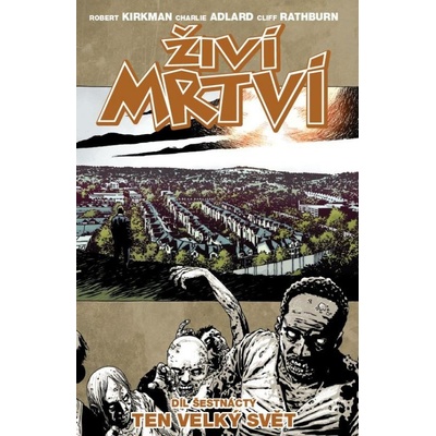 Živí mrtví 16 - Ten velký svět