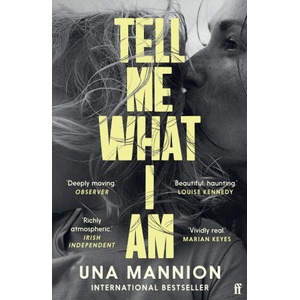 Tell Me What I Am | Una Mannion (ISBN: 9780571358793)