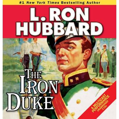 The Iron Duke: A Novel of Rogues, Romance, and Royal Con Games in 1930s Europe" - "" ("Hubbard L. Ron")(Compact Disc) (9781592121731)