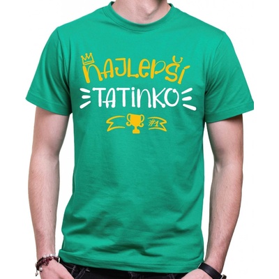 Fajntričko tričko Najlepší tatinko zelená