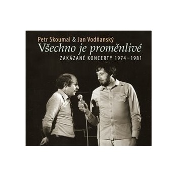 Petr Skoumal, Jan Vodňanský - Všechno je proměnlivé / Zakázané koncerty 1974-1981 CD