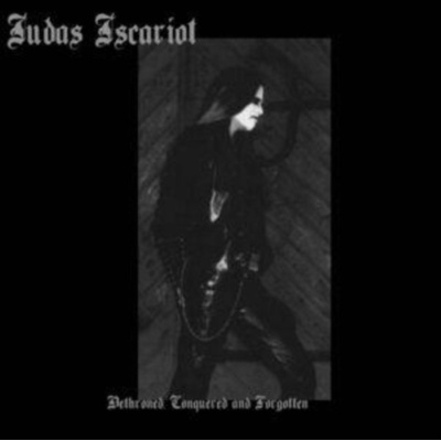 Dethroned, conquered and forgotten - Judas Iscariot CD