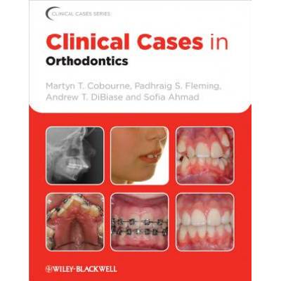 Clinical Cases in Orthodontics | Martyn T Cobourne