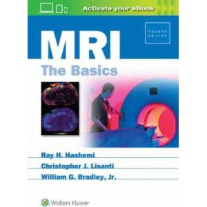MRI: The Basics | Ray H. Hashemi, Christopher J. Lisanti, William Bradley (ISBN: 9781496384324)