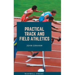 Practical Track and Field Athletics | John Graham (ISBN: 9789390877072)