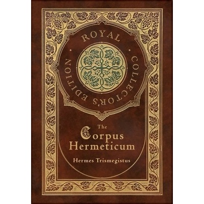 The Corpus Hermeticum Royal Collector's Edition Case Laminate Hardcover with Jacket Trismegistus Hermes