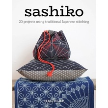 Sashiko: 20 Projects Using Traditional Japanese Stitching