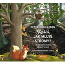 Slyšíš, jak mluví stromy - Co všechno mů - Wohlleben Peter