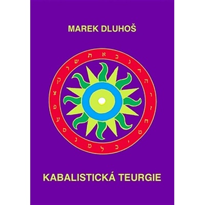 Kabalistická teurgie - Marek Dluhoš