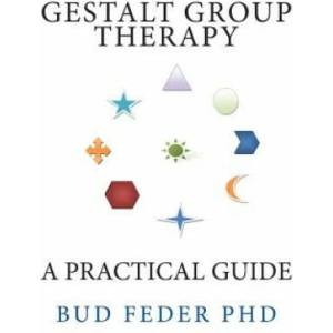 Gestalt Group Therapy: A Practical Guide: Second Edition | Bud Feder, Peter Cole (ISBN: 9781481934671)