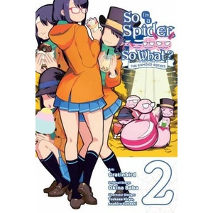 So I'm a Spider, So What? The Daily Lives of the Kumoko Sisters, Vol. 2 | Okina Baba, Gratinbird (ISBN: 9781975336738)