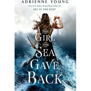 Girl the Sea Gave Back | Adrienne Young (ISBN: 9781789091298)