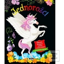 Jednorožci Úžasná škrábací knižka a omalováky Kouzelné barvy