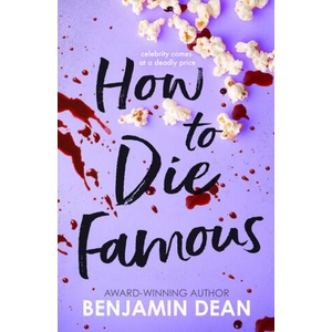How To Die Famous | Benjamin Dean (ISBN: 9781398512573)