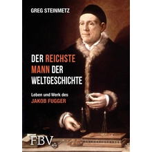 Der reichste Mann der Weltgeschichte Steinmetz Greg