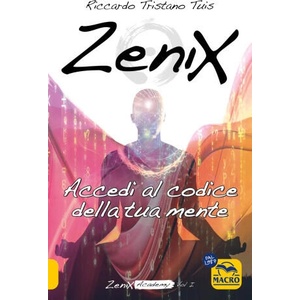 Zenix. Accedi al codice della tua mente e diventa un programmatore di realtà | Riccardo Tristano Tuis (2024)