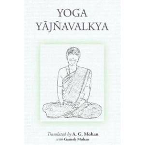 Yoga Yajnavalkya | A G Mohan, Ganesh Mohan (ISBN: 9789810716486)