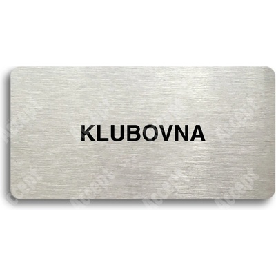 ACCEPT Piktogram KLUBOVNA - stříbrná tabulka - černý tisk bez rámečku
