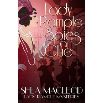 Lady Rample Spies a Clue | Shea MacLeod