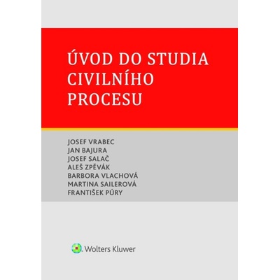 Úvod do studia civilního procesu Jan Bajura Josef Salač Josef Vrabec JUDr. František Púry Martina Sailerová Barbora Vlachová Aleš Zpěvák