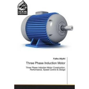 Three Phase Induction Motor | Fathe Allythi (ISBN: 9786139431069)