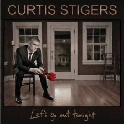 STIGERS CURTIS: LET'S GO OUT TONIGHT CD