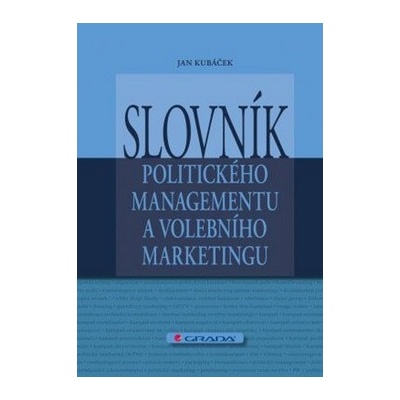 Slovník politického managementu a volebního marketingu