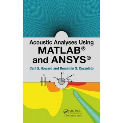 Acoustic Analyses Using Matlab R and Ansys R