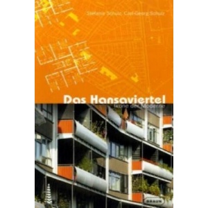 Das Hansaviertel - Ikone der Moderne | Stefanie Schulz, Carl-Georg Schulz (ISBN: 9783938780138)