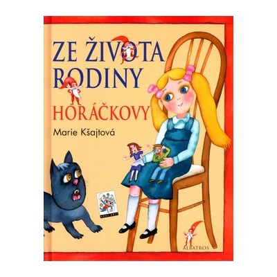 Ze života rodiny Horáčkovy - Marie Kšajtová; Eva Šedivá