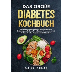 Das große Diabetes Kochbuch | Carina Lehmann (ISBN: 9783384180117)
