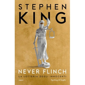 Never flinch. La lotteria degli innocenti | Stephen King (ISBN: 9788820082079)