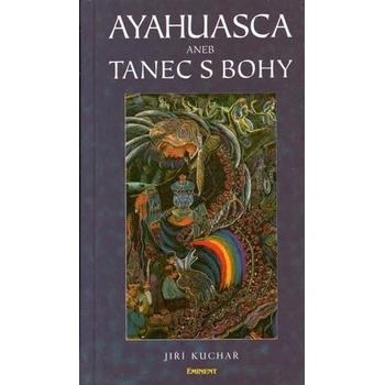 Ayahuasca aneb Tanec s bohy