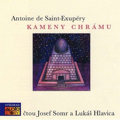 Kameny chrámu - Antoine de Saint-Exupéry; Josef Somr; Lukáš Hlavic