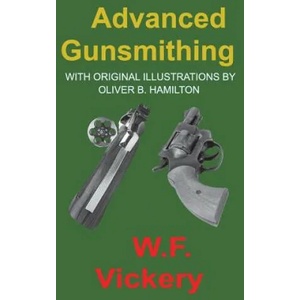 Advanced Gunsmithing | W. F. Vickery (ISBN: 9781940849553)