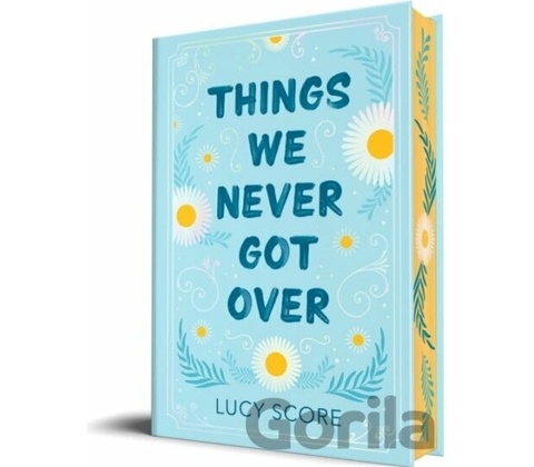Things We Never Got Over - Lucy Score