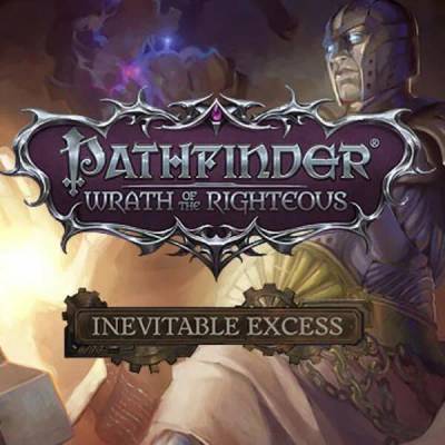 Игра Pathfinder: Wrath of the Righteous - Inevitable Excess за PC Steam, Електронна доставка